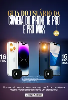 GUIA DO USUÁRIO DA CÂMERA DO IPHONE 16 PRO E PRO MAX