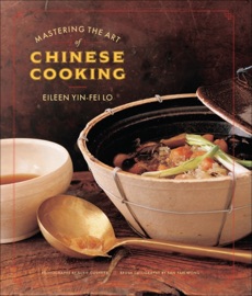 Mastering the Art of Chinese Cooking Eileen Yin-Fei Lo
