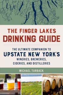 The Finger Lakes Drinking Guide by Michael Turback