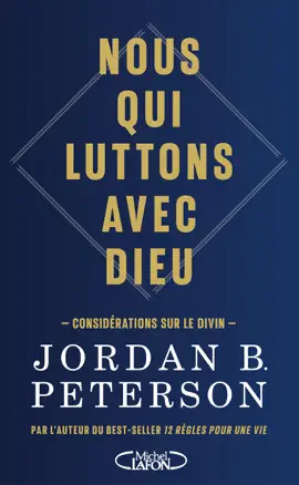 Read: Nous qui Book luttons avec Dieu - Considérations sur le Divin, par l'auteur du best-seller 12 règles pour une vie