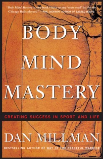 Body Mind Mastery by Dan Millman
