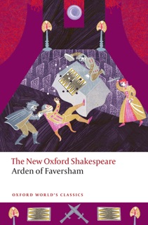 Arden of Faversham by William Shakespeare, Terri Bourus, Gary Taylor & Emma Smith