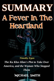 Summary of A Fever In the Heartland by Timothy Egan