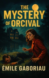 The Mystery of Orcival - Émile Gaboriau