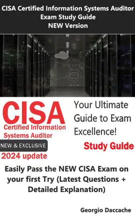 CISA Certified Information Systems Auditor Exam Study Guide - NEW Version