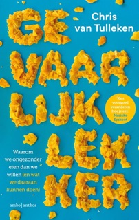 Gevaarlijk lekker by Chris van Tulleken