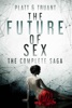 Book The Future of Sex: The Complete Saga