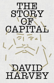 The Story of Capital by David Harvey