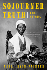 Sojourner Truth: A Life, A Symbol - Nell Irvin Painter Cover Art