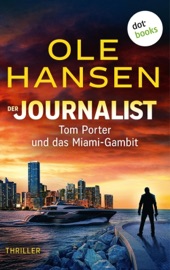 Der Journalist: Tom Porter und das Miami-Gambit