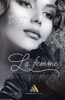 La femme sous les projecteurs (Livre lesbien, roman lesbien) by Mélina Dicci & Roman Lesbien - Homoromance Éditions