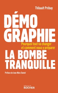 Démographie, la bombe tranquille by Thibault Prebay & Jean-Marc Daniel