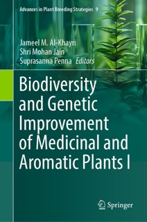 Biodiversity and Genetic Improvement of Medicinal and Aromatic Plants I by Jameel M. Al-Khayri, Shri Mohan Jain & Suprasanna Penna