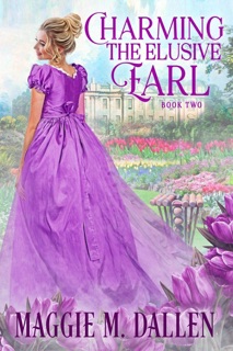 Charming the Elusive Earl by Maggie Dallen