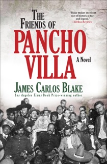 The Friends of Pancho Villa by James Carlos Blake
