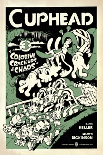Cuphead Volume 3: Colorful Crack-Ups & Chaos by Studio MDHR, Zack Keller, Shawn Dickinson & Lauren Affe