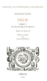 Delie : object de plus haulte vertu. 2 vol. by Maurice Sceve & Gérard Defaux