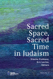 Sacred Space, Sacred Time in Judaism by Simcha Fishbane, Eric Levine & Yosef Robinson