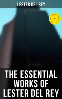 The Essential Works of Lester del Rey by Lester del Rey & Musaicum Press