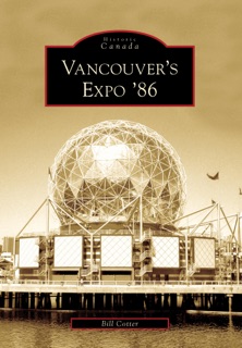 Vancouver's Expo '86 by Bill Cotter