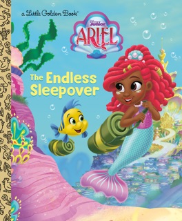 The Endless Sleepover (Disney Junior Ariel) by Golden Books & Disney Storybook Art Team