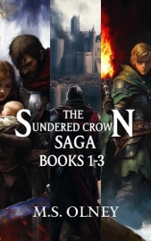 The Sundered Crown Saga Parts 1-3 - M.S Olney