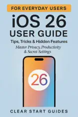 iOS 26 User Guide: Tips, Tricks & Hidden Features for Everyday Users