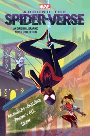 Around the Spider-Verse (Original Spider-Man Graphic Novel Anthology) - Pablo Leon, Justin A. Reynolds & Roseanne A. Brown