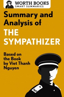 Summary and Analysis of The Sympathizer by Worth Books