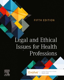 Legal and Ethical Issues for Health Professions - E-Book by Elsevier Inc