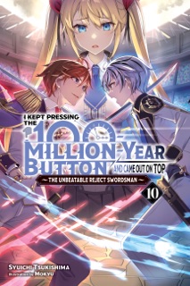 I Kept Pressing the 100-Million-Year Button and Came Out on Top, Vol. 10 (light novel) by Syuichi Tsukishima, Mokyu & Luke Hutton