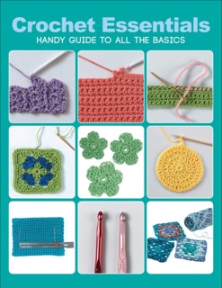 Crochet Essentials by Creative Publishing international