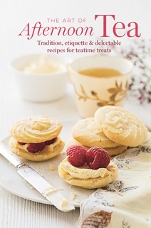 The Art of Afternoon Tea by Ryland, Peters & Small