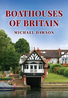 Boathouses of Britain by Michael Dawson