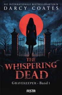 The Whispering Dead - Gravekeeper Band 1 by Darcy Coates