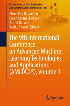 Read: The 9th International Book Conference on Advanced Machine Learning Technologies and Applications (AMLTA’25), Volume 1