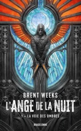 L'Ange de la Nuit, T1 : La Voie des ombres - Brent Weeks, Olivier Debernard & Calvin Chu