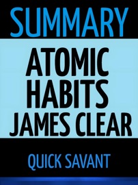 Summary: Atomic Habits by James Clear - Quick Savant