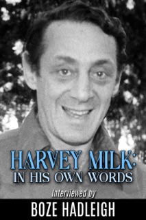 Harvey Milk by Boze Hadleigh