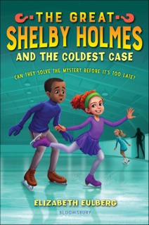 The Great Shelby Holmes and the Coldest Case by Elizabeth Eulberg