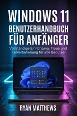 Windows 11 Benutzerhandbuch für Anfänger