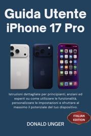 Guida Utente iPhone 17 Pro - Donald Unger