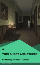 A Thin Ghost and Others - Montague Rhodes James