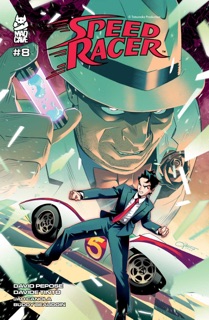Speed Racer #8 by David Pepose, Davide Tinto, Jão Canola & Buddy Beaudoin