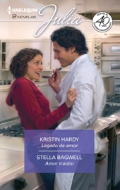 Legado de amor - Amor traidor - Kristin Hardy & Stella Bagwell