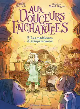 Read: Aux douceurs Book enchantées (Tome 5) - Les madeleines du temps retrouvé