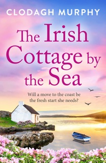 The Irish Cottage by the Sea by Clodagh Murphy