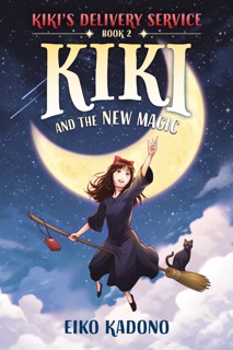 Kiki and the New Magic by Eiko Kadono, Yuta Onoda & Emily Balistrieri