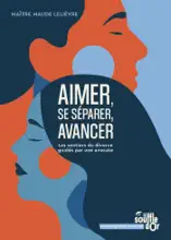 Aimer, se séparer, avancer : Les sentiers du divorce guidés par une avocate