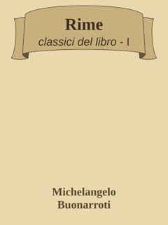 Rime by Michelangelo Buonarroti